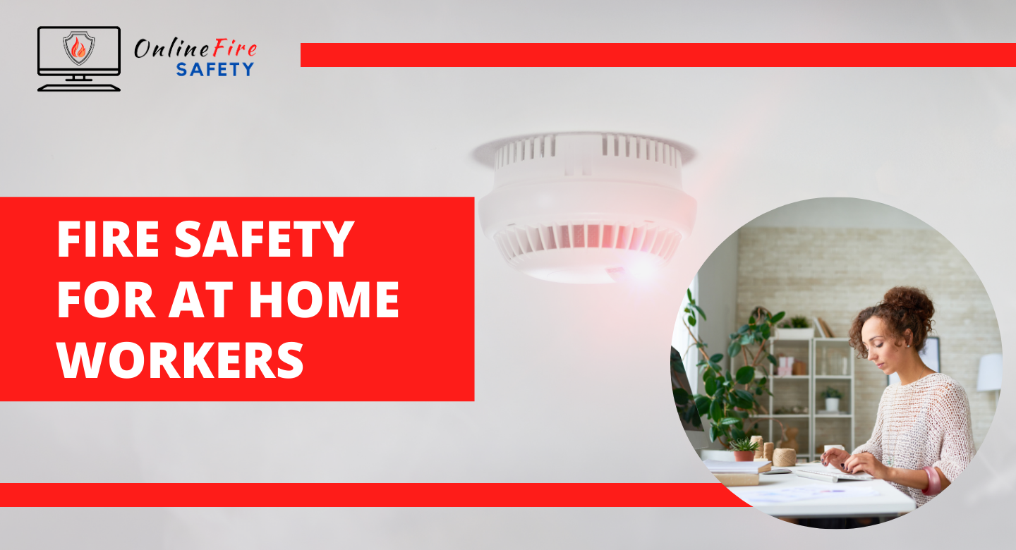 Fire Safety for at Home Workers Online Fire Safety